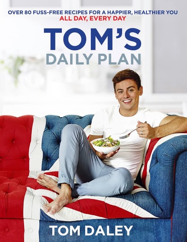 Tom's Daily Plan Over 80 Fuss-Free Recipes for a Happier, Healthier You. All Day, Every Day cover