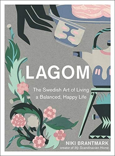 Lagom The Swedish Art of Living a Balanced, Happy Life cover