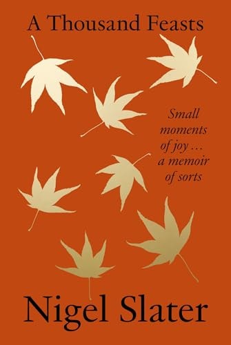 A Thousand Feasts Small Moments of Joy ... a Memoir of Sorts cover