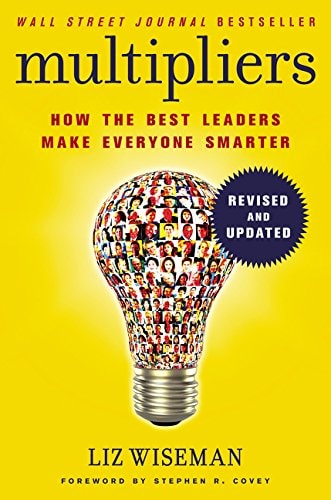Multipliers, Revised and Updated How the Best Leaders Make Everyone Smart cover