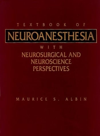Textbook of Neuroanesthesia, with Neurosurgical and Neuroscience Perspectives cover