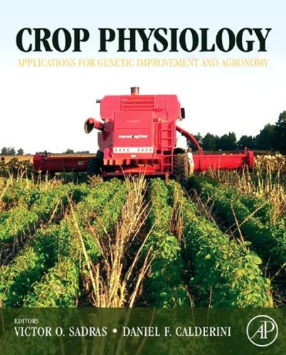 Crop Physiology: Applications for Genetic Improvement and Agronomy cover