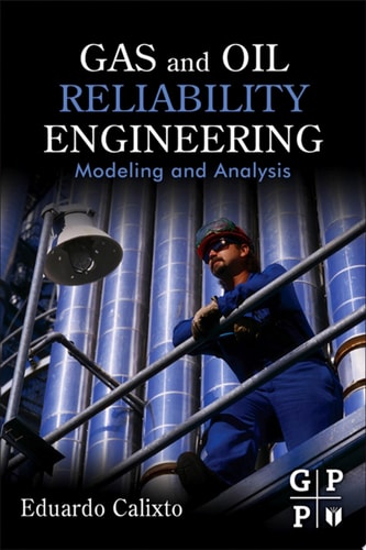 Gas and Oil Reliability Engineering: Modeling and Analysis cover