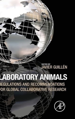 Laboratory Animals: Regulations and Recommendations for Global Collaborative Research cover