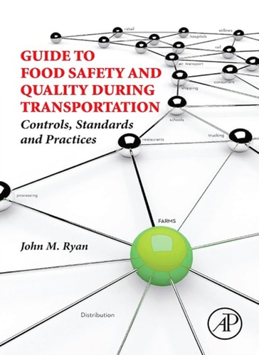 Guide to Food Safety and Quality During Transportation: Controls, Standards and Practices cover
