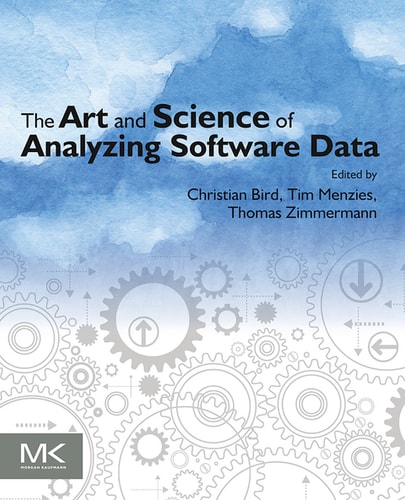 The Art and Science of Analyzing Software Data: Analysis Patterns cover
