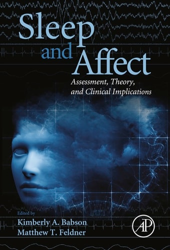 Sleep and Affect: Assessment, Theory, and Clinical Implications cover