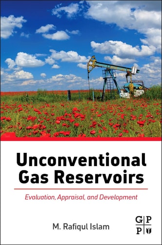 Unconventional Gas Reservoirs: Evaluation, Appraisal, and Development cover