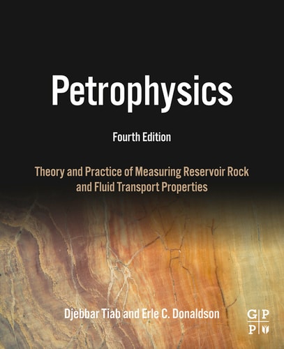 Petrophysics: Theory and Practice of Measuring Reservoir Rock and Fluid Transport Properties cover