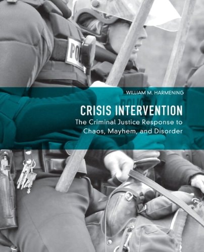 Crisis Intervention The Criminal Justice Response to Chaos, Mayhem, and Disorder cover