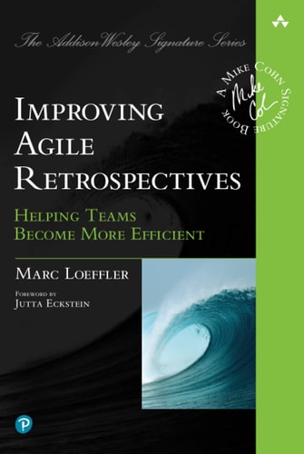 Improving Agile Retrospectives Helping Teams Become More Efficient cover