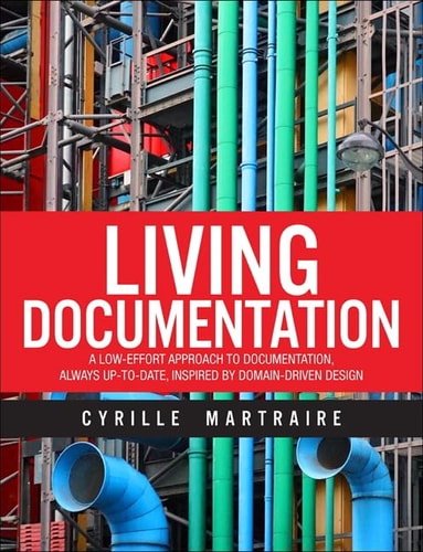 Living Documentation Continuous Knowledge Sharing by Design cover