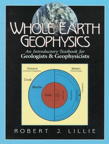 Whole Earth Geophysics: An Introductory Textbook for Geologists and Geophysicists cover