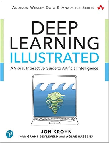 Deep Learning Illustrated A Visual, Interactive Guide to Artificial Intelligence cover