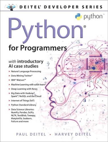 Python for Programmers: with Big Data and Artificial Intelligence Case Studies cover