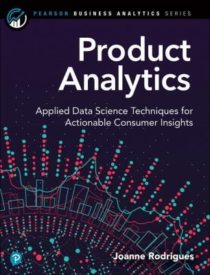 Product Analytics Applied Data Science Techniques for Actionable Consumer Insights cover
