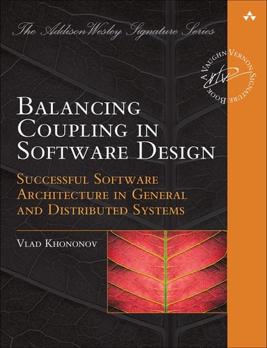 Balancing Coupling in Software Design Universal Design Principles for Architecting Modular Software Systems cover