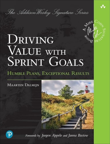 Driving Value with Sprint Goals Humble Plans, Exceptional Results cover