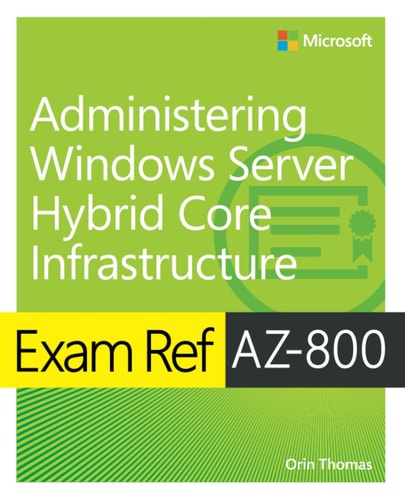 Exam Ref AZ-800 Administering Windows Server Hybrid Core Infrastructure cover