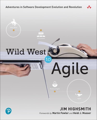 Wild West to Agile Adventures in Software Development Evolution and Revolution cover