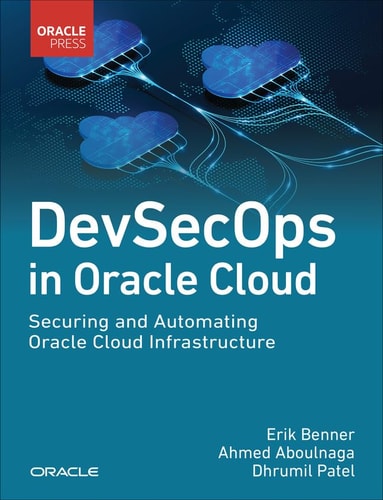 DevSecOps in Oracle Cloud Securing and Automating Oracle Cloud Infrastructure cover