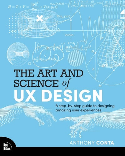 The Art and Science of UX Design A Step-By-step Guide to Designing Amazing User Experiences cover