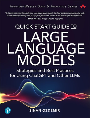 Quick Start Guide to Large Language Models Strategies and Best Practices for Using ChatGPT and Other LLMs cover