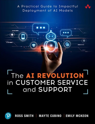 The AI Revolution in Customer Service and Support A Practical Guide to Impactful Deployment of AI to Best Serve Your Customers cover