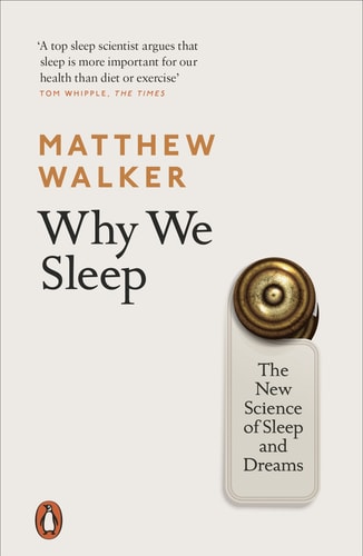 Why We Sleep The New Science of Sleep and Dreams cover