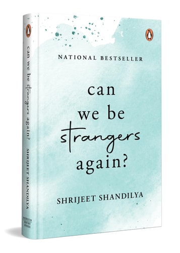 Can We Be Strangers Again?: A moving tale of love, loyalty, and the bittersweet beauty of letting go cover