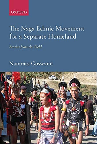 The Naga Ethnic Movement for a Separate Homeland Stories from the Field cover