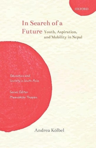 In Search of a Future Youth, Aspiration, and Mobility in Nepal cover