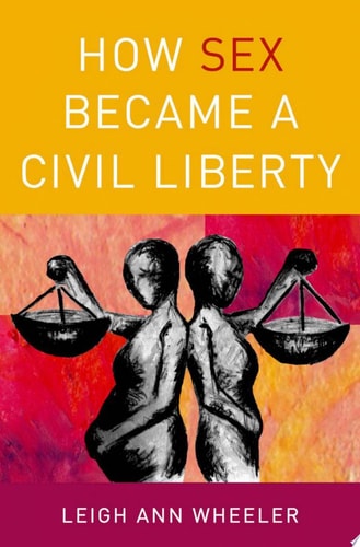 How Sex Became a Civil Liberty cover