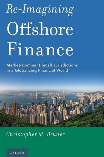 Re-Imagining Offshore Finance Market-Dominant Small Jurisdictions in a Globalizing Financial World cover
