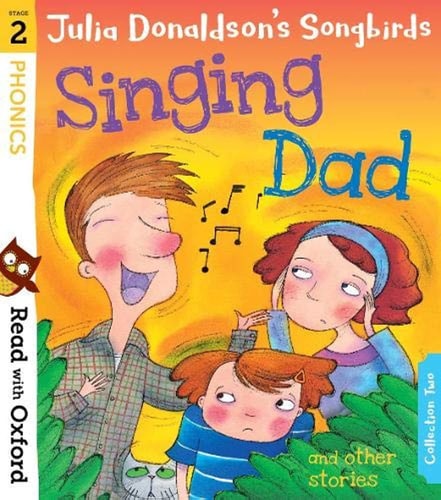 Read with Oxford: Stage 2 Julia Donaldson's Songbirds: Singing Dad and Other Stories cover