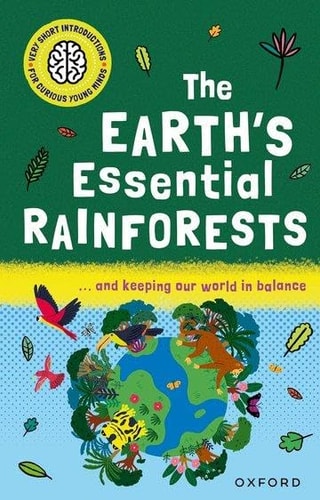 Very Short Introductions for Curious Young Minds: the Earth's Essential Rainforests cover