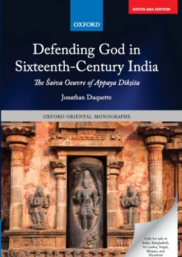Defending God in Sixteenth-Century India: The Saiva Oeuvre of Appaya Diksita cover