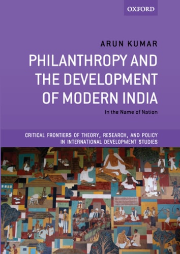 Philanthropy and the Development of Modern India: Critical Frontiers of Theory, Research, and Policy in International Development Studies cover