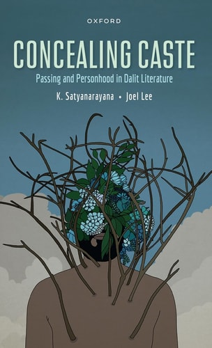Concealing Caste Narratives of Passing and Personhood in Dalit Literature cover