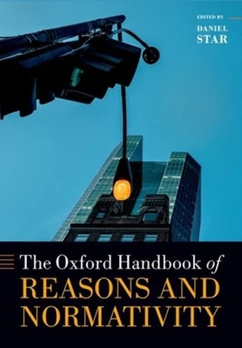 The Oxford Handbook of Reasons and Normativity cover