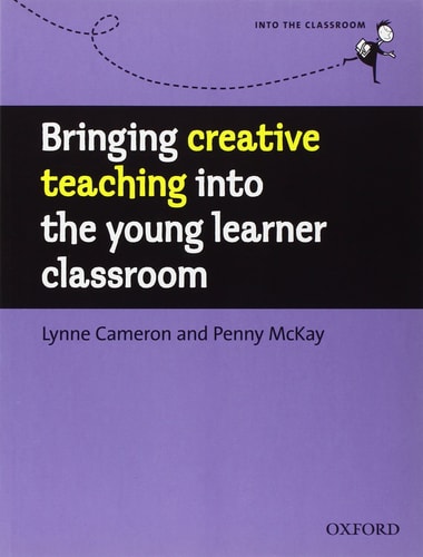Bringing creative teaching into the young learner classroom Ideas and activities to personalize for your young learners cover