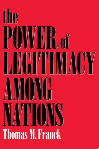 The Power of Legitimacy Among Nations cover