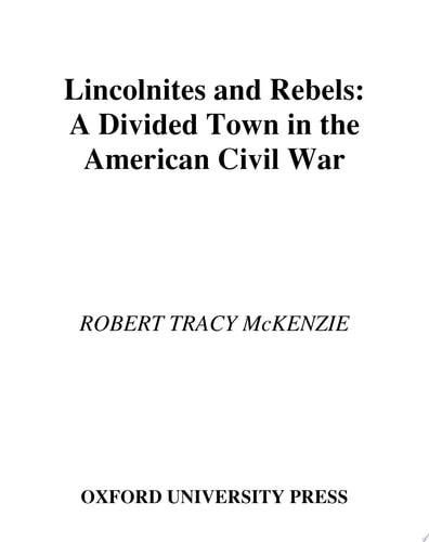 Lincolnites and Rebels A Divided Town in the American Civil War cover