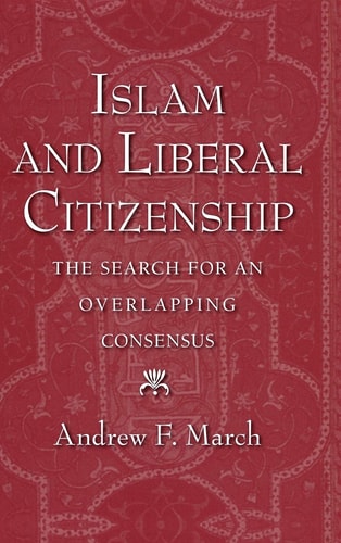 Islam and Liberal Citizenship The Search for an Overlapping Consensus cover