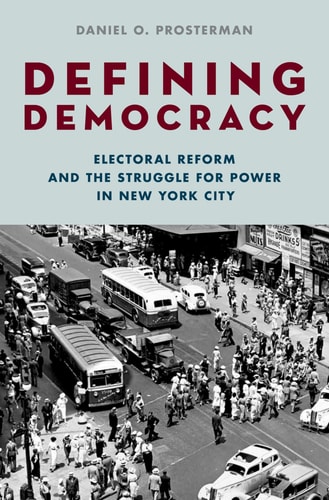 Defining Democracy Electoral Reform and the Struggle for Power in New York City cover