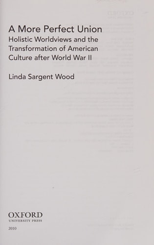 A More Perfect Union:Holistic Worldviews and the Transformation of American Culture after World War II Holistic Worldviews and the Transformation of American Culture after World War II cover