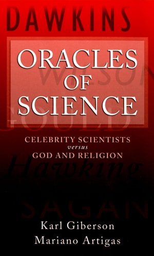 Oracles of Science Celebrity Scientists Versus God and Religion cover