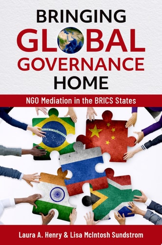 Bringing Global Governance Home NGO Mediation in the BRICS States cover