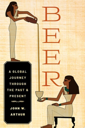 Beer A Global Journey Through the Past and Present cover