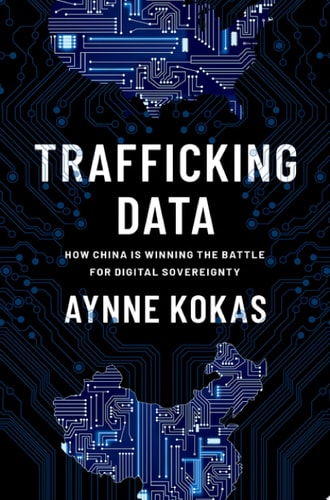Trafficking Data How China is Winning the Battle for Digital Sovereignty cover